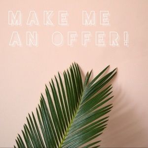M A K E   M E   A N   O F F E R.